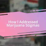 How I Addressed Marijuana Stigmas