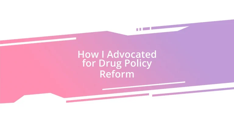 How I Advocated for Drug Policy Reform