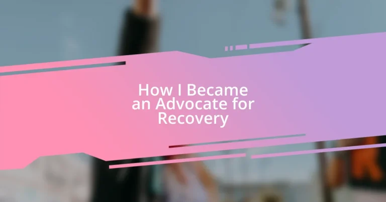 How I Became an Advocate for Recovery