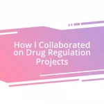 How I Collaborated on Drug Regulation Projects