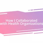 How I Collaborated with Health Organizations