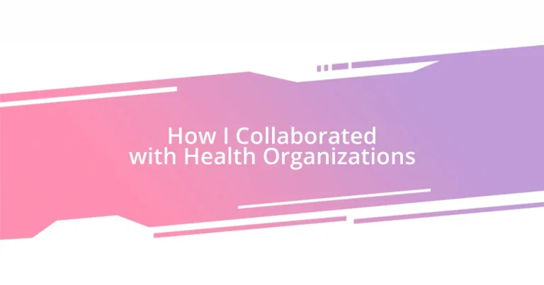 How I Collaborated with Health Organizations