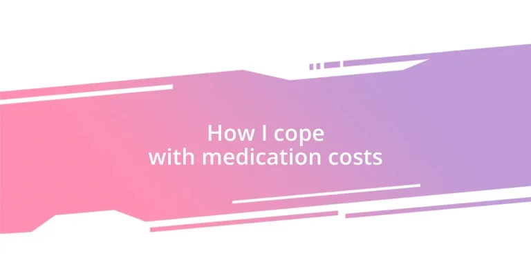 How I cope with medication costs