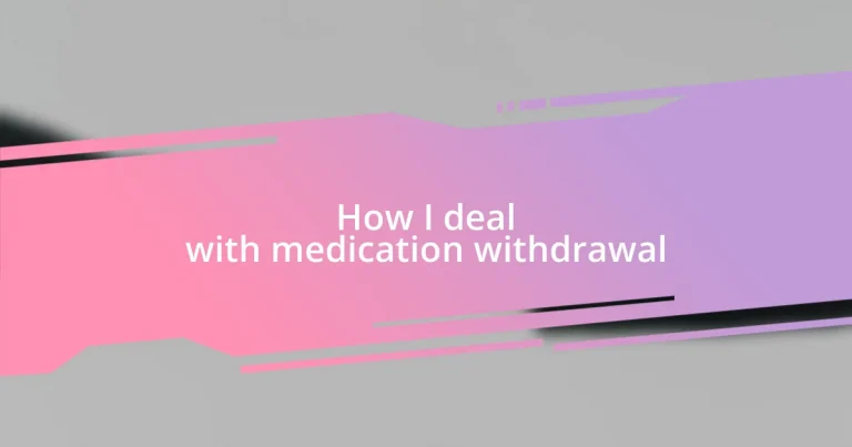 How I deal with medication withdrawal