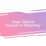 How I Define Success in Recovery