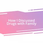 How I Discussed Drugs with Family