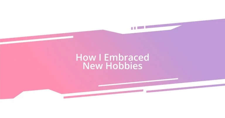 How I Embraced New Hobbies