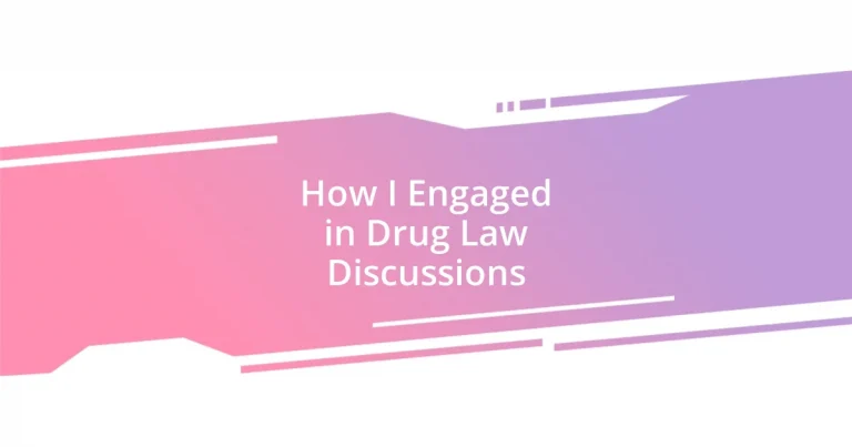 How I Engaged in Drug Law Discussions