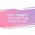 How I Engaged with Local Drug Policy Groups