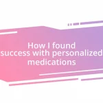 How I found success with personalized medications