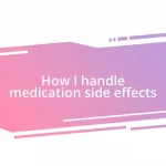 How I handle medication side effects