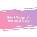 How I Navigated the Legal Risks