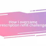 How I overcame prescription refill challenges