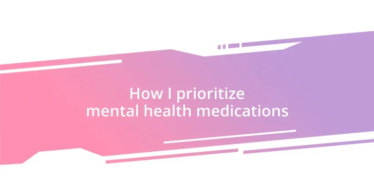 How I prioritize mental health medications