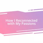 How I Reconnected with My Passions