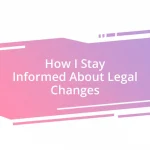 How I Stay Informed About Legal Changes