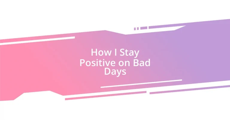 How I Stay Positive on Bad Days