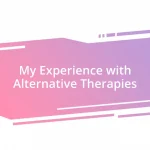 My Experience with Alternative Therapies