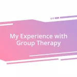 My Experience with Group Therapy