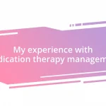 My experience with medication therapy management