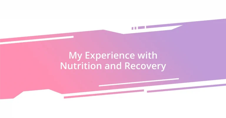 My Experience with Nutrition and Recovery