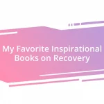 My Favorite Inspirational Books on Recovery