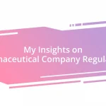 My Insights on Pharmaceutical Company Regulations