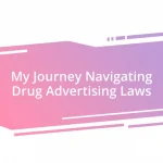 My Journey Navigating Drug Advertising Laws