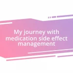 My journey with medication side effect management