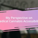 My Perspective on Medical Cannabis Accessibility