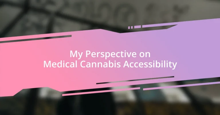 My Perspective on Medical Cannabis Accessibility