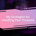 My Strategies for Handling Peer Pressure