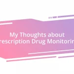 My Thoughts about Prescription Drug Monitoring