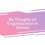 My Thoughts on Drug Education in Schools