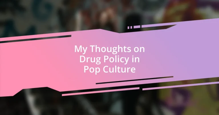 My Thoughts on Drug Policy in Pop Culture