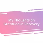 My Thoughts on Gratitude in Recovery