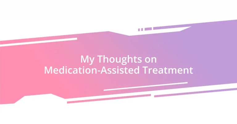 My Thoughts on Medication-Assisted Treatment