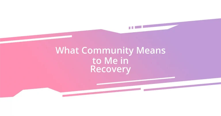 What Community Means to Me in Recovery