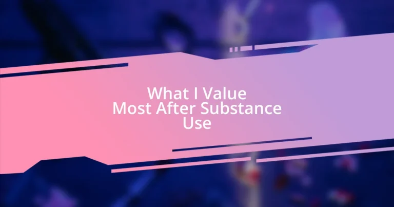 What I Value Most After Substance Use