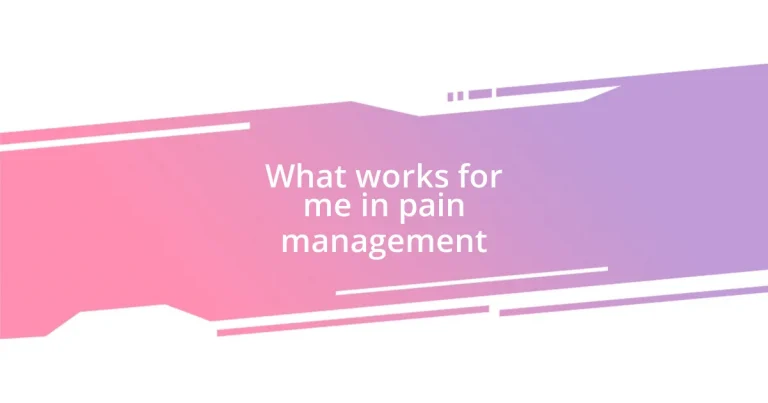 What works for me in pain management