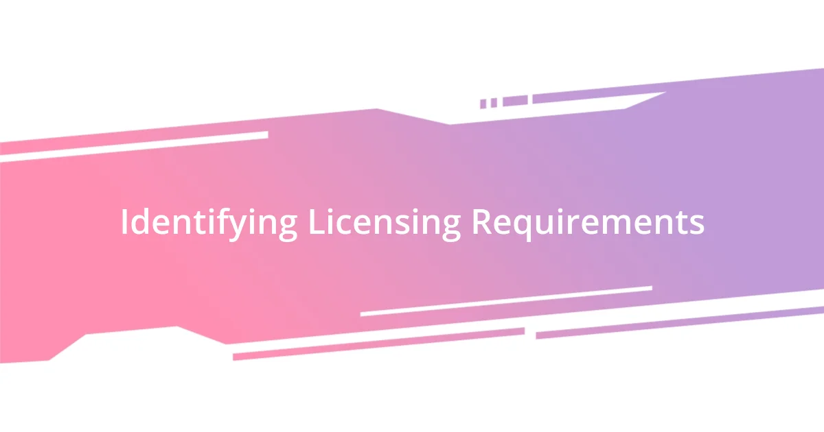 Identifying Licensing Requirements