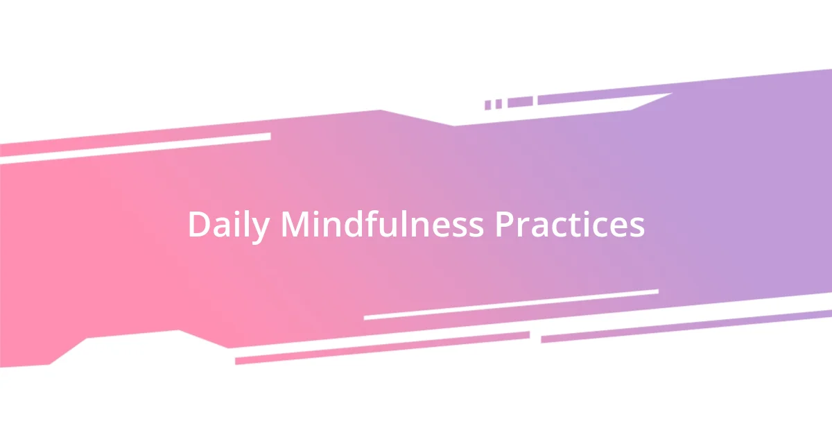 Daily Mindfulness Practices