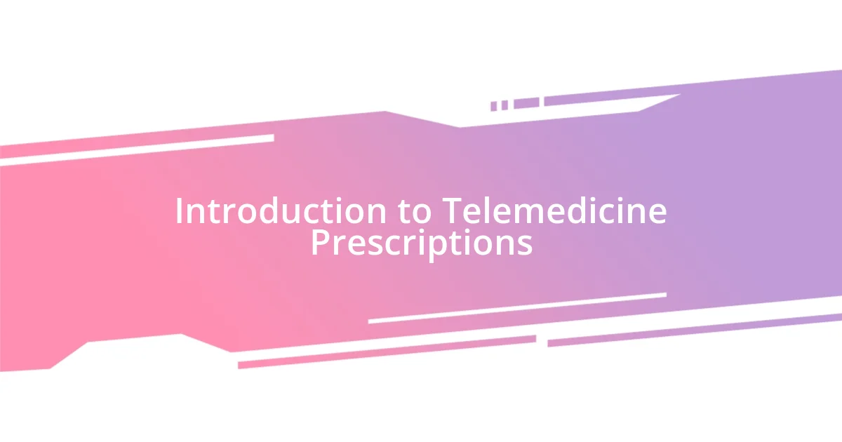 Introduction to Telemedicine Prescriptions