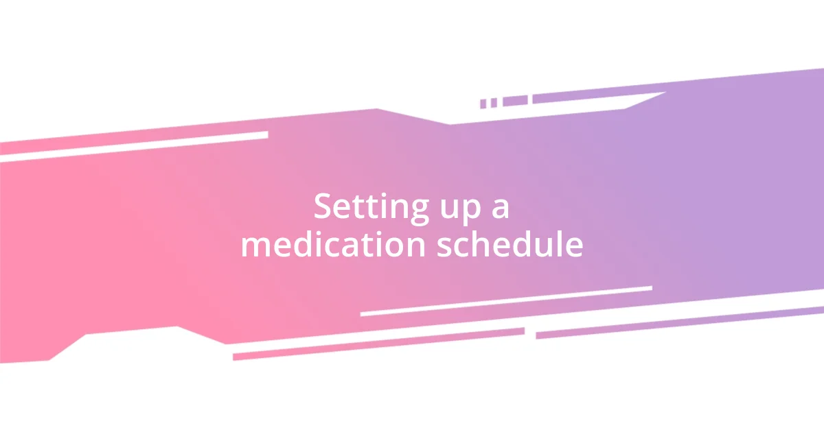 Setting up a medication schedule