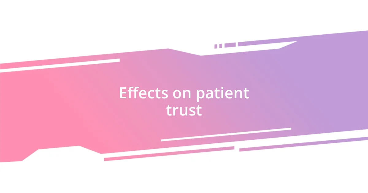 Effects on patient trust